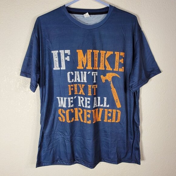 If Mike Cant Fix It Were All Screwed Graphic T-Shirt XL Unisex Blue & Orange - Picture 5 of 6